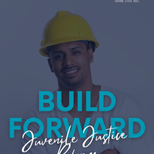 Build Forward Juvenile Justice Reform Agency Retainer III